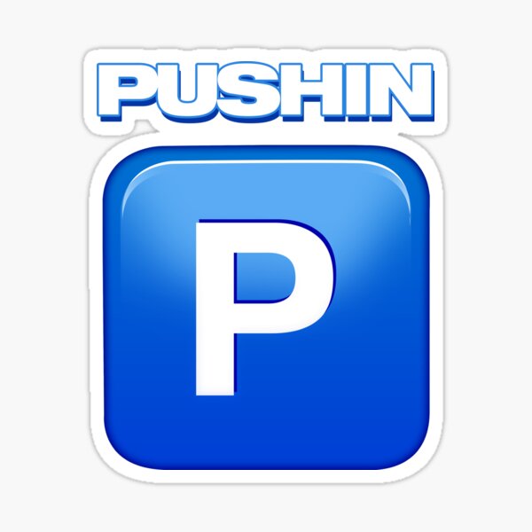 Pushin P Sticker for Sale by PushinP