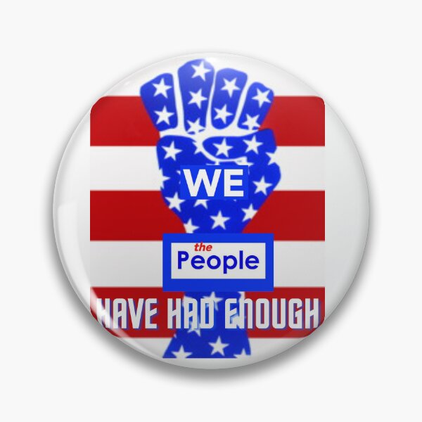 Item preview, WE THE PEOPLE HAVE HAD ENOUGH designed and sold by forgodandcountr.