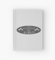 More mountains less assholes Hardcover Journal