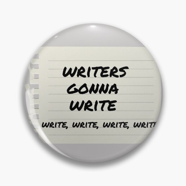 Item preview, Writers gonna write, write, write, write, write designed and sold by PrintCutScore.