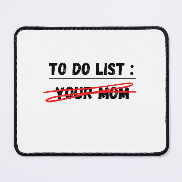 Item preview, To do list your mom designed and sold by beautifulworld9.