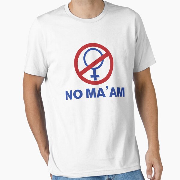 Item preview, NO MA'AM designed and sold by daveit.
