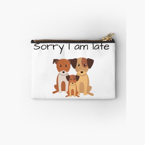 Item preview, Sorry I am late I saw a dog, The best gift for dog lovers  designed and sold by Issa ★★★★★.