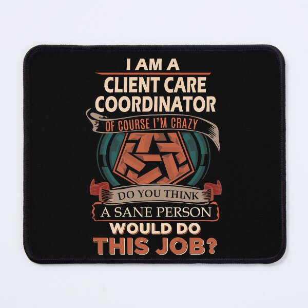 Item preview, Client Care Coordinator T Shirt - Sane Person Job Gift Item Tee designed and sold by vonnie38uo.