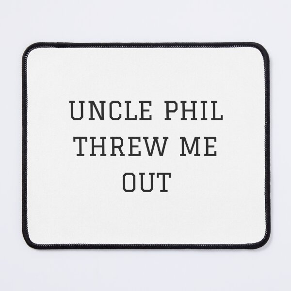 Item preview, Uncle Phil Threw Me Out Fresh Prince Of Bel Air designed and sold by Back To The 80s.