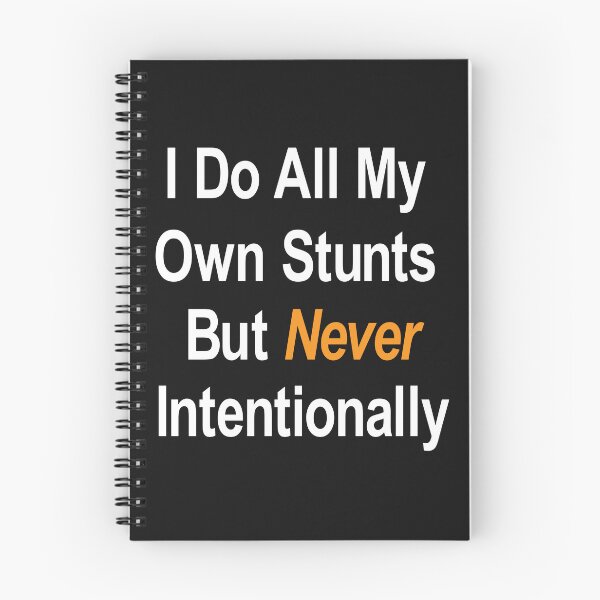Item preview, Funny I do All My Own Stunts, but never intentionally – funny Stunt guys Quotes designed and sold by BahaaIB.