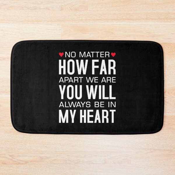 Item preview, No Matter How Far Apart We Are You Will Always Be In My Heart - Long Distance Relationship designed and sold by T-shirt For You.