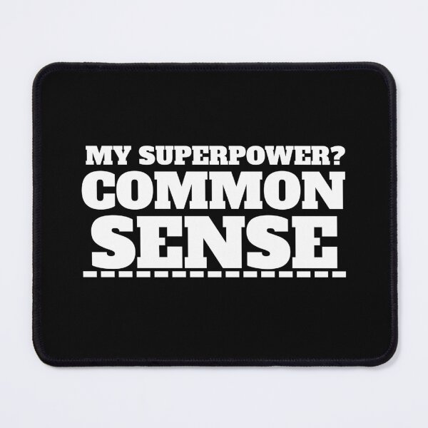 Item preview, My Superpower? Common Sense designed and sold by OutcastBrain.