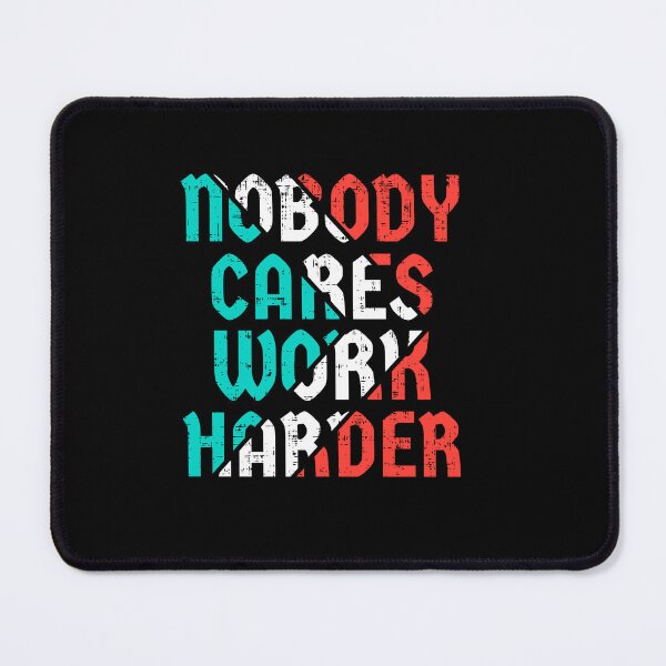 Item preview, Nobody cares work harder designed and sold by D3monic.
