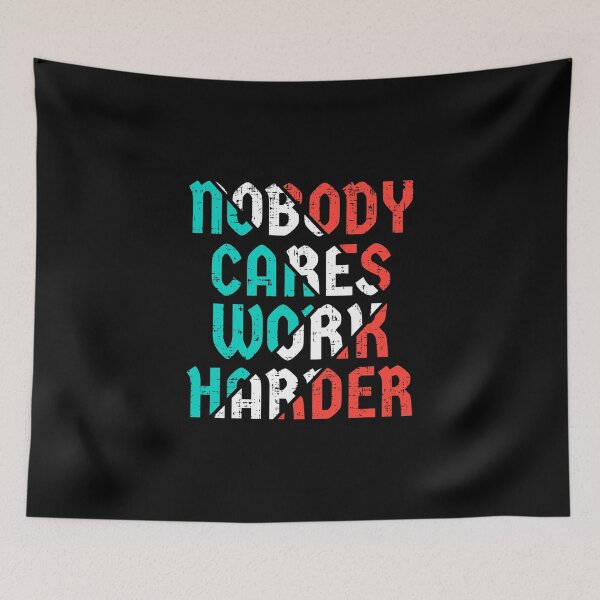 Item preview, Nobody cares work harder designed and sold by D3monic.