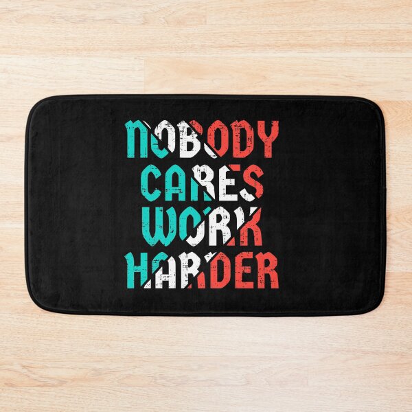 Item preview, Nobody cares work harder designed and sold by D3monic.