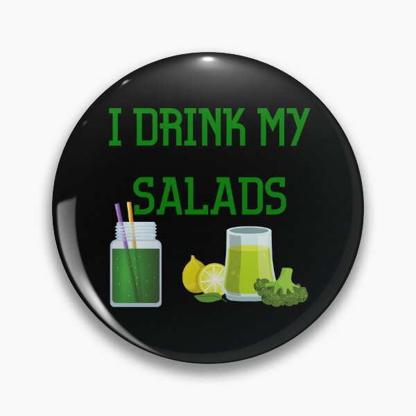 Item preview, I Drink My Salads designed and sold by SameGirlNwTrcks.