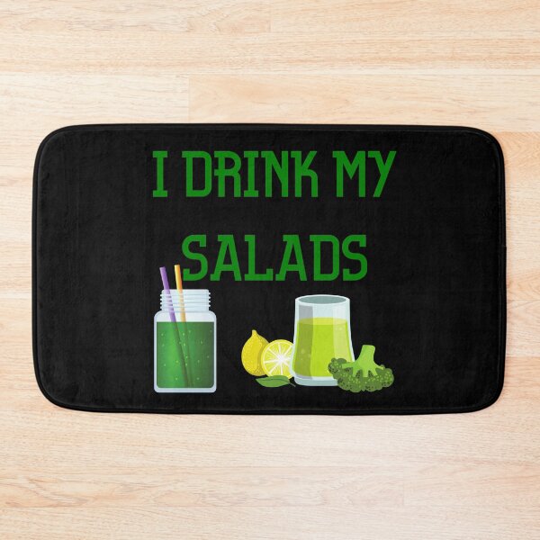 Item preview, I Drink My Salads designed and sold by SameGirlNwTrcks.