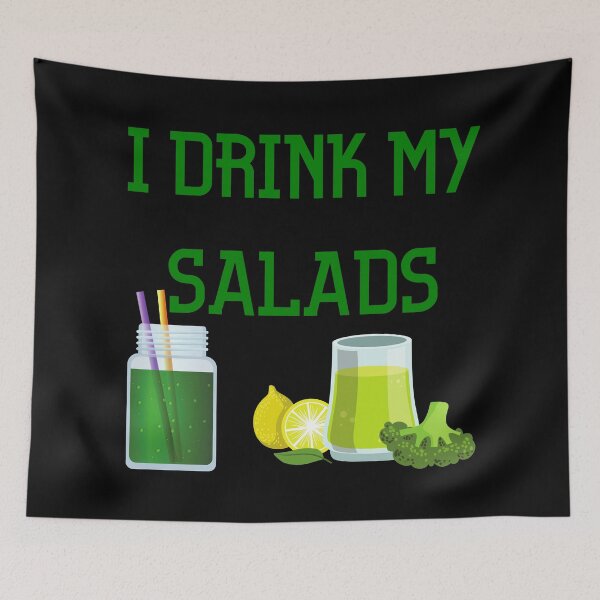 Item preview, I Drink My Salads designed and sold by SameGirlNwTrcks.