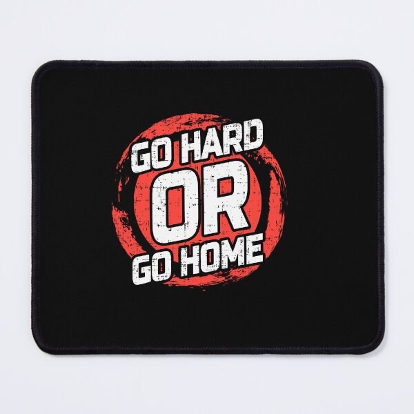 Item preview, Go Hard or Go Home designed and sold by D3monic.