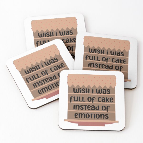 Item preview, Wish I Was Full Of Cake Instead Of Emotions designed and sold by Martini-Four.