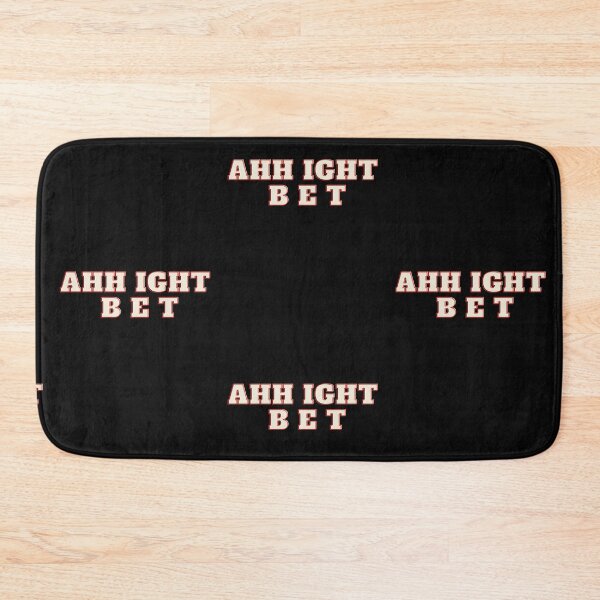 Item preview, AHH IGHT BET (it means ALRIGHT BET) designed and sold by RobbiesMusic.