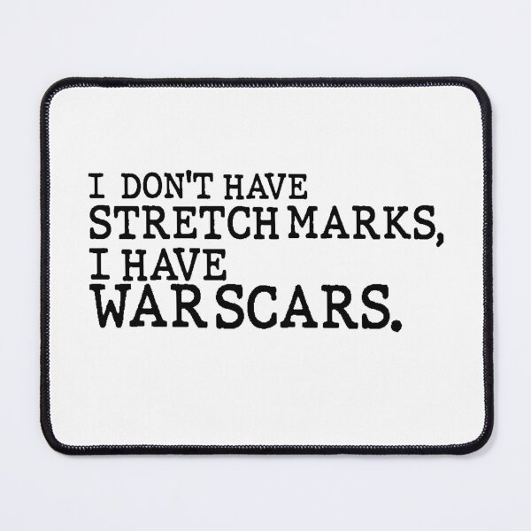 Item preview, I Dont Have Stretch Marks, I Have War Scars Gym Rat Motivational Quote designed and sold by AritraSur.