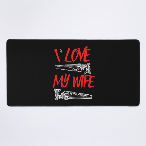 Item preview, I Love It When My Wife Lets Me Play In My Shop - Woodworking Carpentry Fun Graphic - Fun Woodworking Gifts designed and sold by WoodWorkingInc.