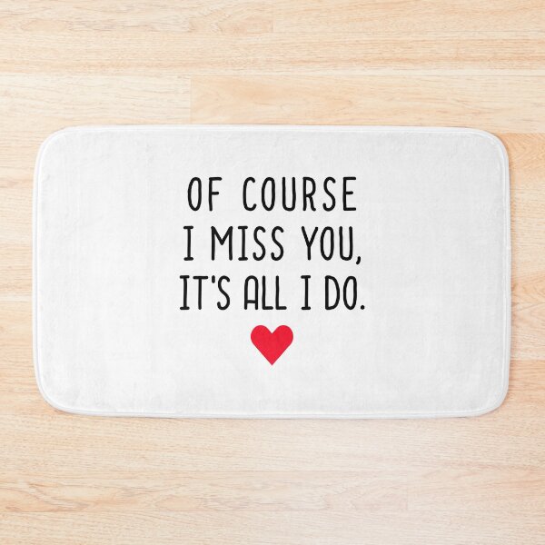 Item preview, Of Course I Miss You It's All I Do - Long Distance Relationship designed and sold by T-shirt For You.