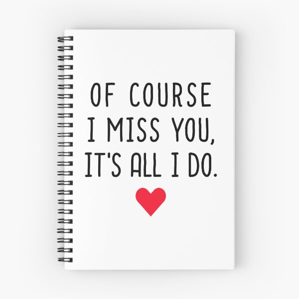 Item preview, Of Course I Miss You It's All I Do - Long Distance Relationship designed and sold by T-shirt For You.