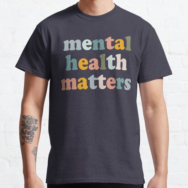Mental Health Matters Classic T-Shirt
