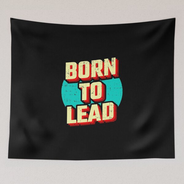 Item preview, Born to Lead designed and sold by D3monic.