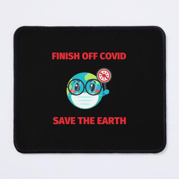 Item preview, finish off covid save the earth - covid 19 designed and sold by saytinh.
