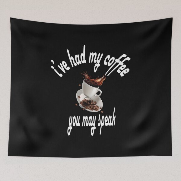 Item preview, I have had my coffee, you may Speak designed and sold by Zlig Zlag ★★★★★.