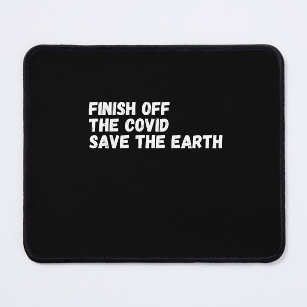 Item preview, finish off covid save the earth - covid 19 designed and sold by saytinh.