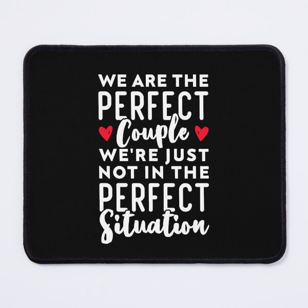 Item preview, We Are The Perfect Couple We're Just Not In The Perfect Situation - Long Distance Relationship designed and sold by T-shirt For You.