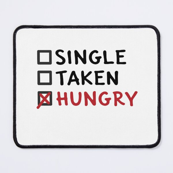 Artikelvorschau, Lustige Single Taken Hungriger Valentinstag entworfen und verkauft von BeFaCtO.