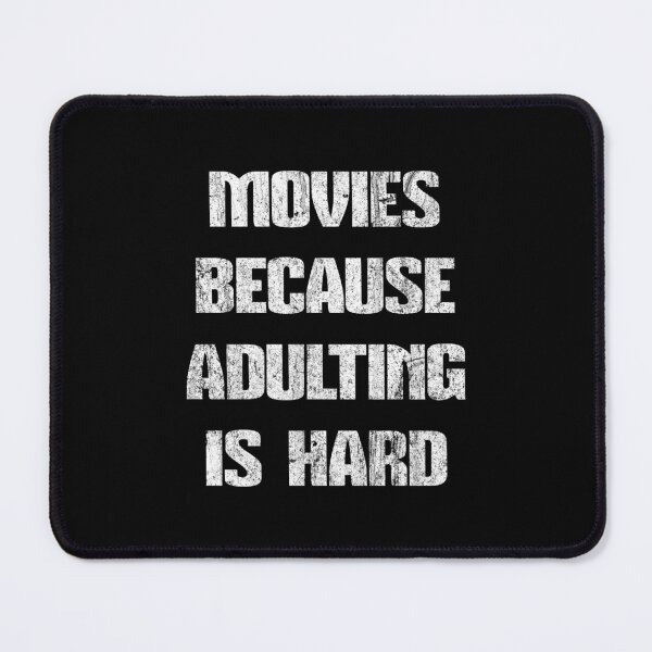 Item preview, Movies because adulting is hard, Movies funny quotes designed and sold by OutcastBrain.