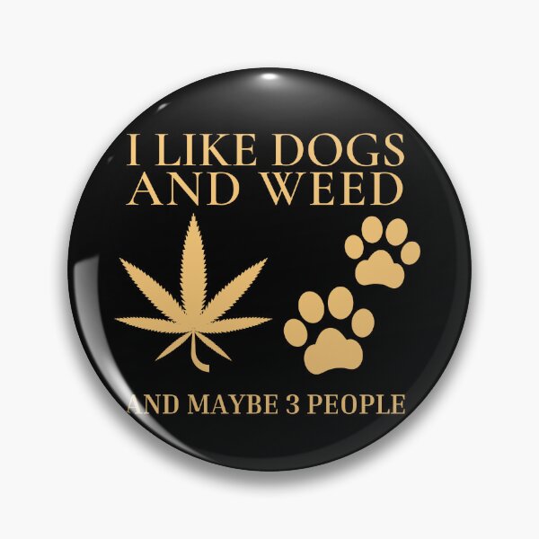 Item preview, I Like Dogs And Weed And Maybe 3 People designed and sold by EyanShop.