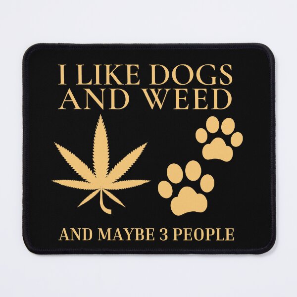 Item preview, I Like Dogs And Weed And Maybe 3 People designed and sold by EyanShop.