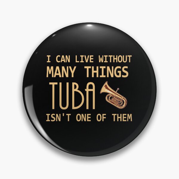 Item preview, Tuba Player Gift, can't live without tuba tubaist Funny Musician  Band Gift  Funny Rude Offensive saying, designed and sold by joygift369.