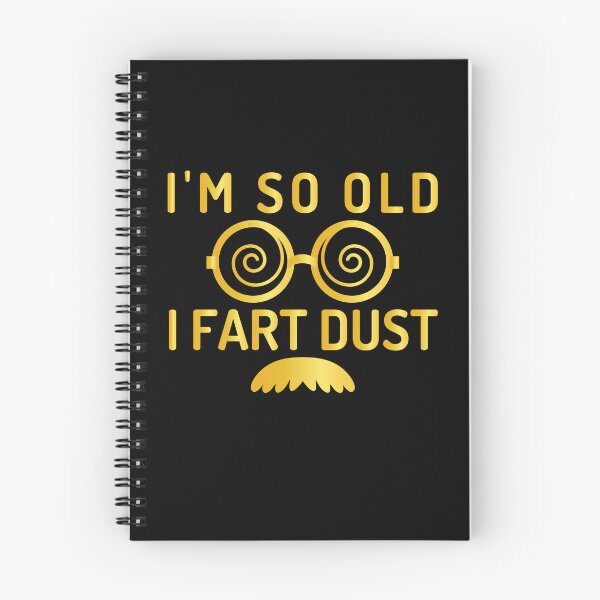 Item preview, I'm So Old I Fart Dust designed and sold by AristoDesigner.