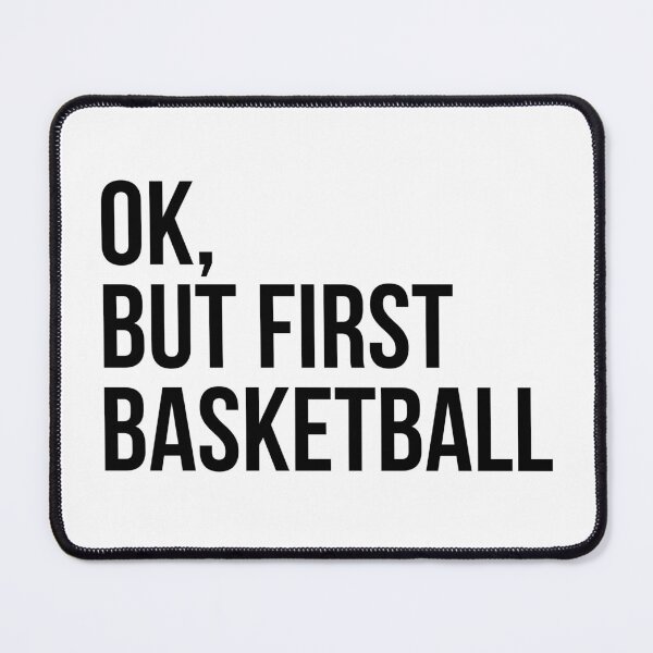 Item preview, BUT FIRST BASKETBALL designed and sold by MadEDesigns.