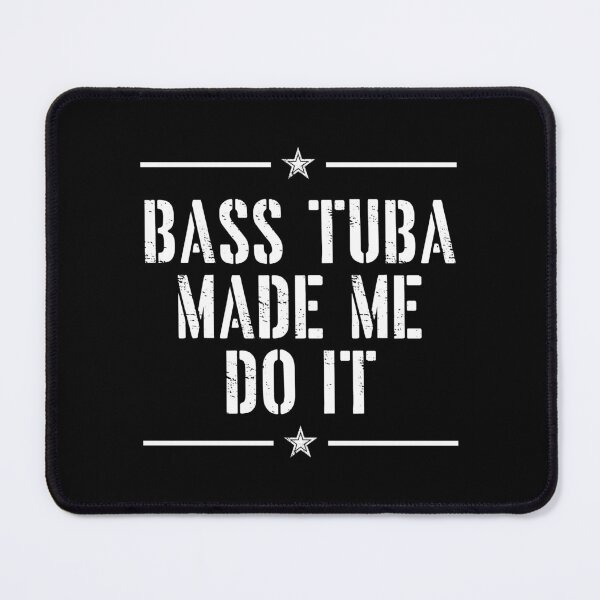 Item preview, Tuba Player Gift, bass tuba made me do it tubaist Funny Musician Band Gift Funny Rude Offensive saying, designed and sold by joygift369.
