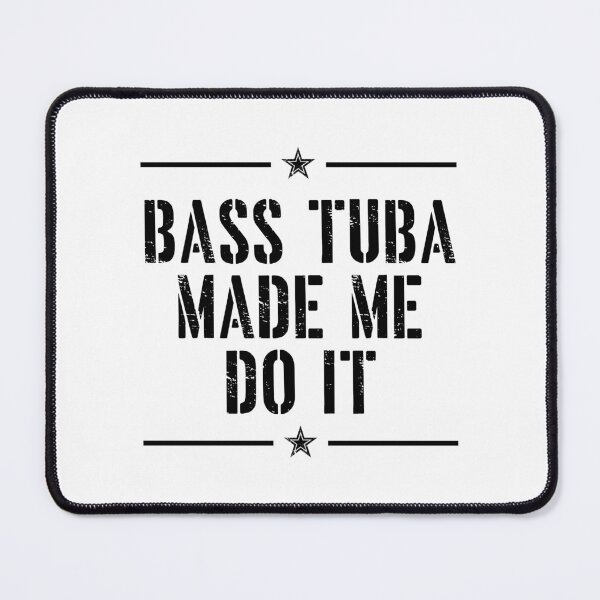 Item preview, Tuba Player Gift, bass tuba made me do it tubaist Funny Musician Band Gift Funny Rude Offensive saying, designed and sold by joygift369.