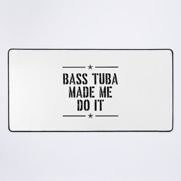 Item preview, Tuba Player Gift, bass tuba made me do it tubaist Funny Musician  Band Gift  Funny Rude Offensive saying, designed and sold by joygift369.