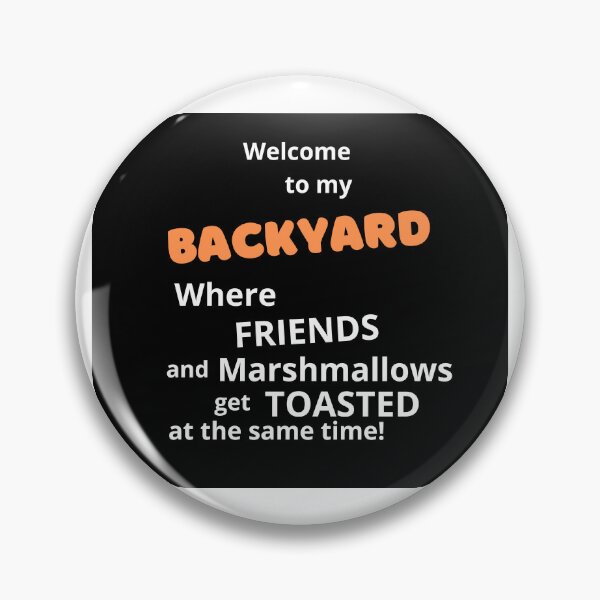 Item preview, Welcome to my backyard, where friends get toasted... designed and sold by Kevin Lehner.