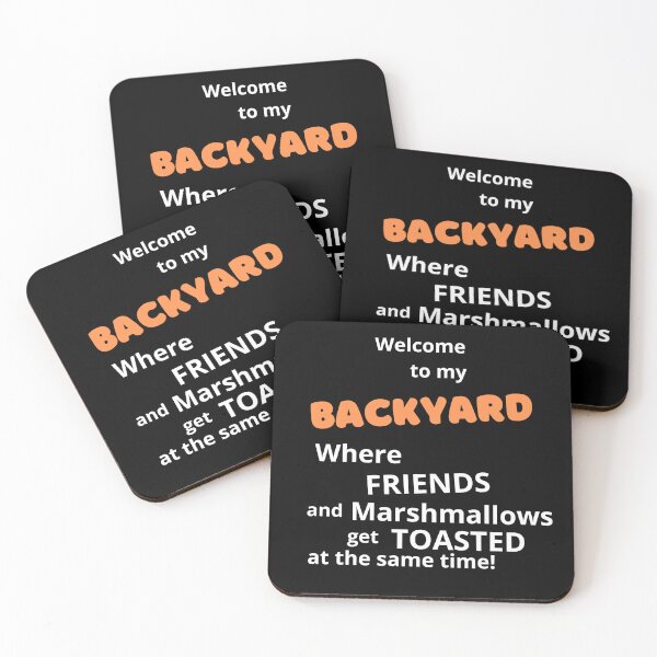 Item preview, Welcome to my backyard, where friends get toasted... designed and sold by Kevin Lehner.
