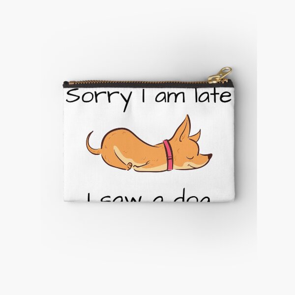 Item preview, Sorry I am late I saw a dog, The best gift for dog lovers designed and sold by Issa ★★★★★.