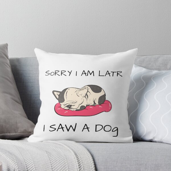 Aperçu de l'œuvre Désolé je suis en retard j'ai vu un chien, Le meilleur cadeau pour les amoureux des chiens créée et vendue par Issa ★★★★★.