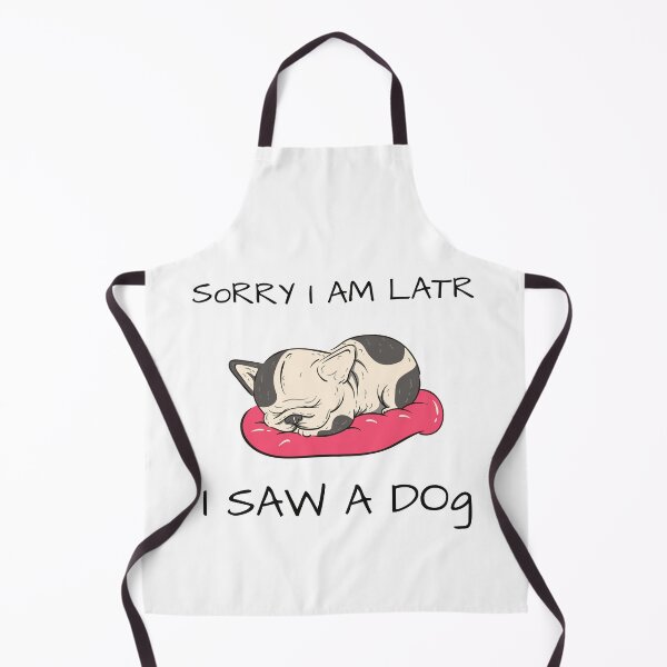 Item preview, Sorry I am late I saw a dog, The best gift for dog lovers designed and sold by Issa ★★★★★.