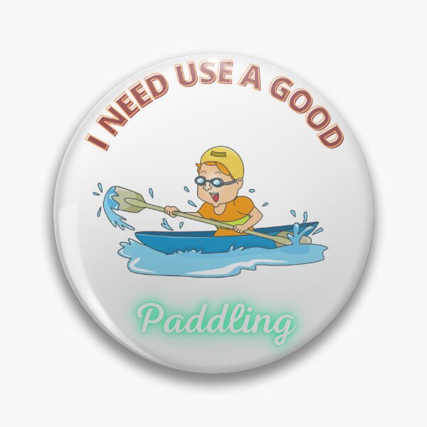 Item preview, I Need Use A Good Paddling designed and sold by jee-jee2151.