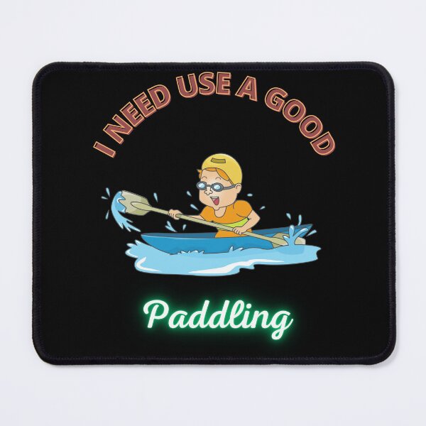 Item preview, I Need Use A Good Paddling designed and sold by jee-jee2151.