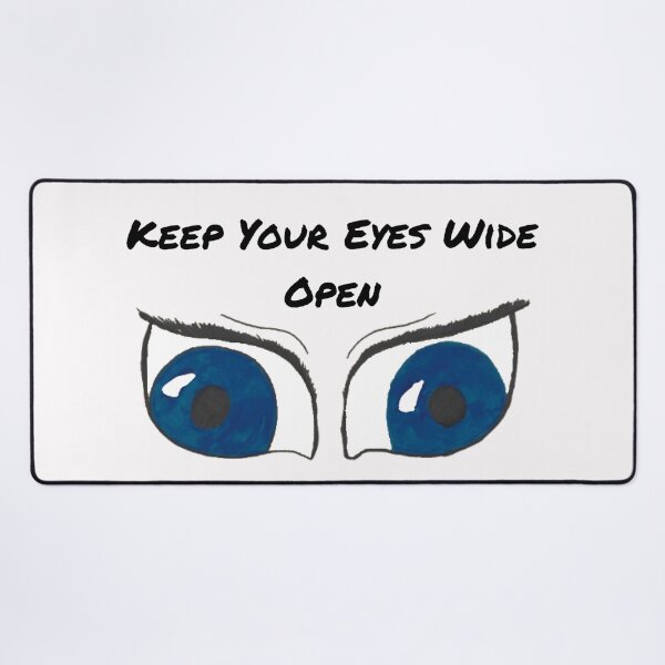Item preview, Keep Your Eyes Wide Open designed and sold by Cora Gregory.
