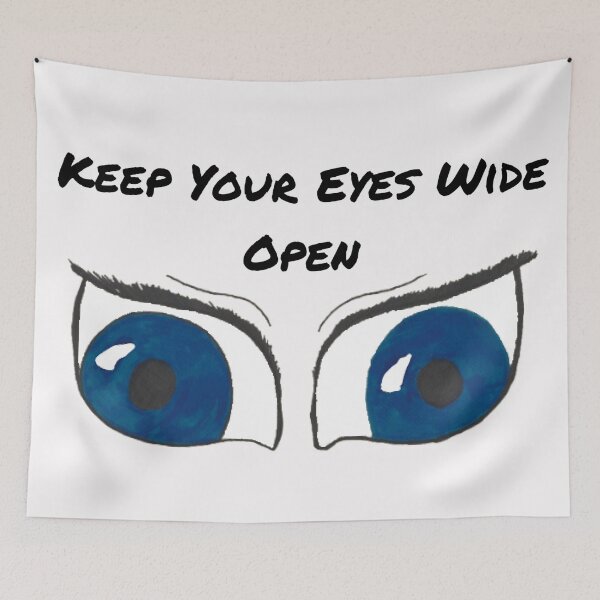 Item preview, Keep Your Eyes Wide Open designed and sold by Cora Gregory.